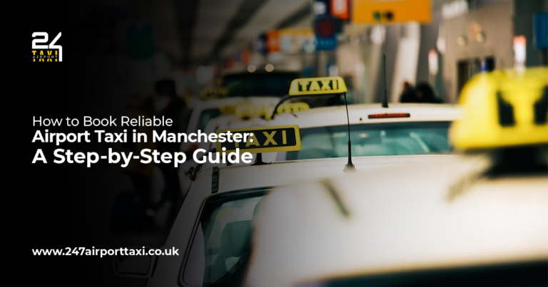 How to Book a Reliable Airport Taxi in Manchester