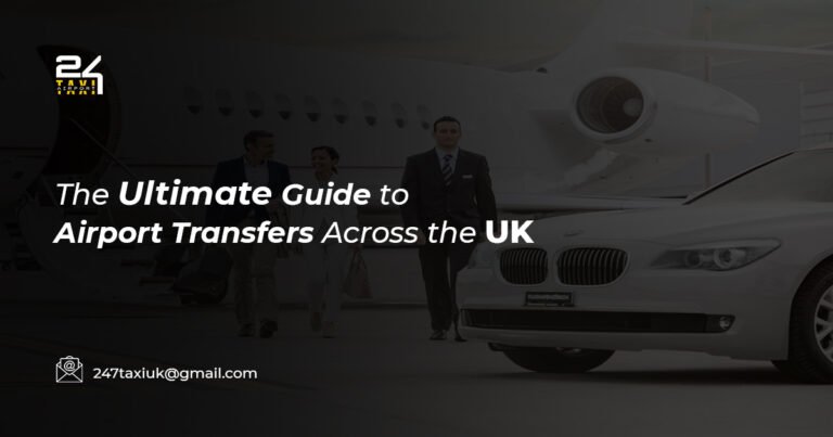 The Ultimate Guide to Airport Transfers Across the UK