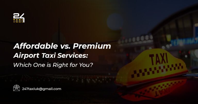 Affordable vs. Premium Airport Taxi Services: Which One is Right for You?