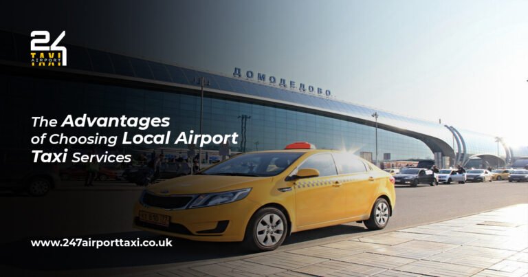 The Advantages of Choosing Local Airport Taxi Services